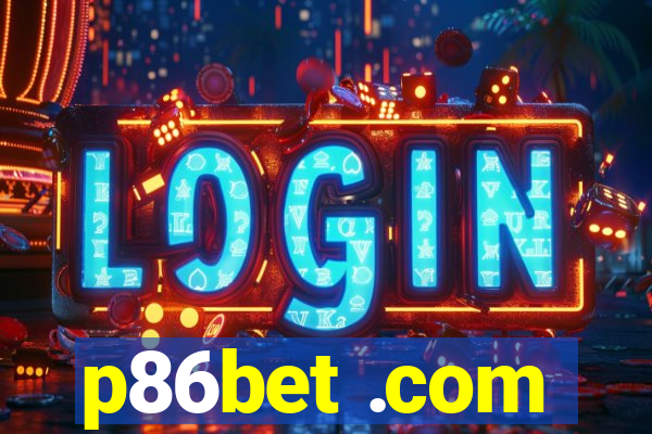 p86bet .com